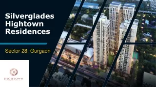 Silverglades Hightown Residences in Sector 28 Gurgaon