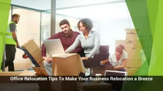 Office Relocation Tips To Make Your Business Relocation a Breeze