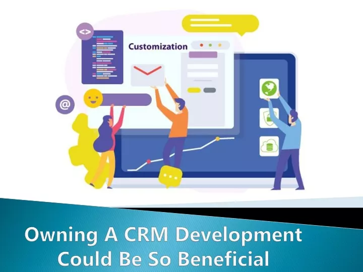 owning a crm development could be so beneficial