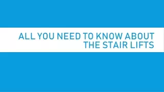 All You Need To Know About the Stair lifts