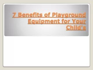 7 Benefits of Playground Equipment for Your Child's