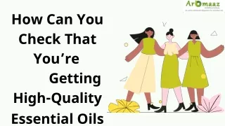 How Can You Check That You’re Getting High-Quality Essential Oils