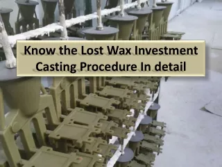 Lost wax investment casting process for industry use