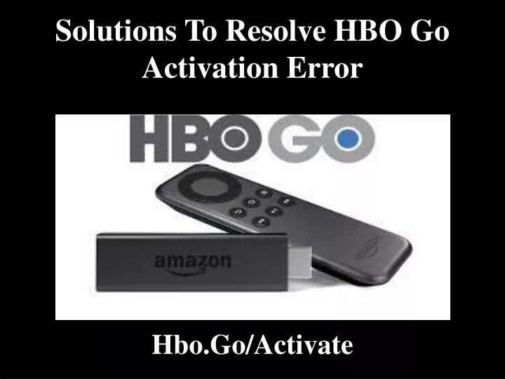 solutions to resolve hbo go activation error