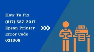 How To Fix (817) 587-2017 Epson Printer Error Code 031008