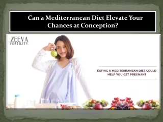 IVF Specialist in Noida suggests Mediterranean Diet Elevate Your Chances at Conception