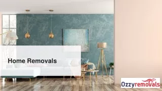 Home Removals | Ozzy Removals