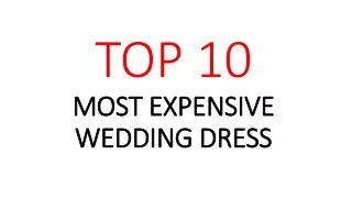 TOP 10 most expensive wedding dress