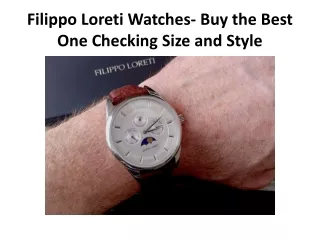 Filippo Loreti Watches- Buy the Best One Checking Size and Style