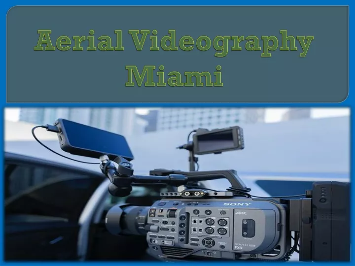 aerial videography miami