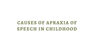 causes of apraxia of speech in childhood