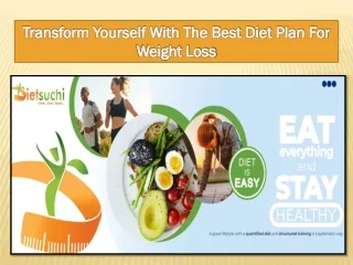 Transform Yourself With The Best Diet Plan For Weight Loss