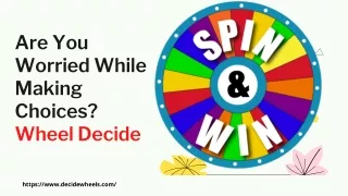 Are You Worried While Making Choices? Wheel Decide