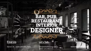 BAR, PUB, RESTAURANT INTERIOR DESIGNER