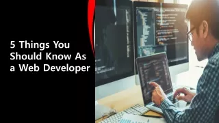 5 things you should know as a web developer