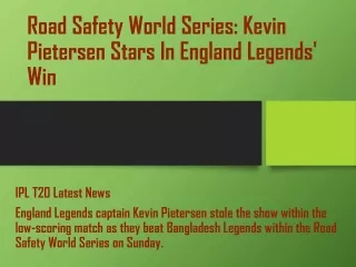 IPL T20 Latest News Road Safety World Series: Kevin Pietersen Stars In England Legends’ Win
