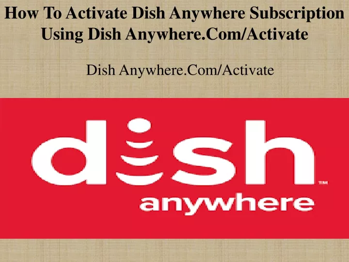 ppt-how-to-activate-dish-anywhere-subscription-using-dish-anywhere