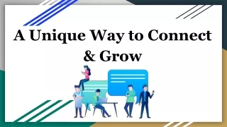 a unique way to connect grow