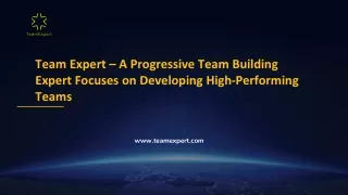 TeamExpert – A Progressive Team Building Expert Focuses on Developing High-Performing Teams