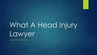 What A Head Injury Lawyer Can Do For You