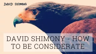 David Shimony - How To Be Considerate