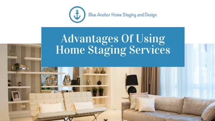 advantages of using home staging services