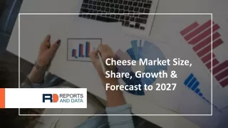 Cheese Market Size, Trends, Share, Research Report Study, Regional and Industry Analysis, Forecast to 2027