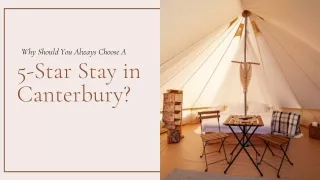 Why Should You Always Choose A 5-Star Stay In Canterbury?