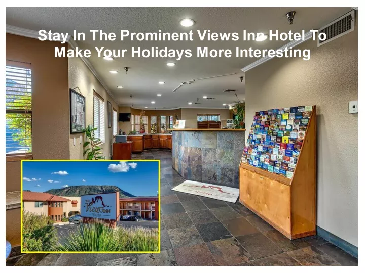 stay in the prominent views inn hotel to make