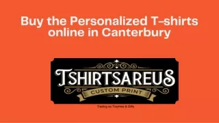 Buy the Personalized T-shirts online in Canterbury