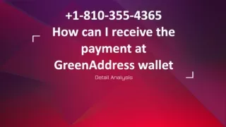 1-810-355-4365 How can I receive the payment at GreenAddress wallet
