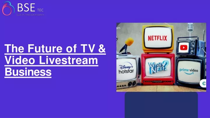 the future of tv video livestream business