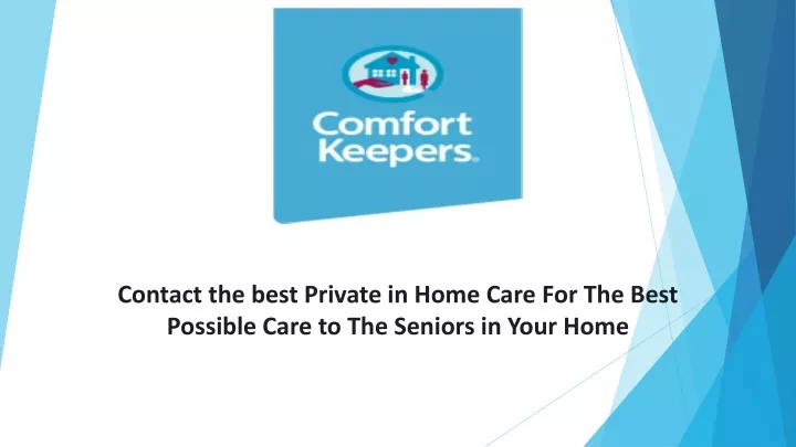 contact the best private in home care for the best possible care to the seniors in your home