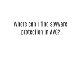 Where can I find spyware protection in AVG?
