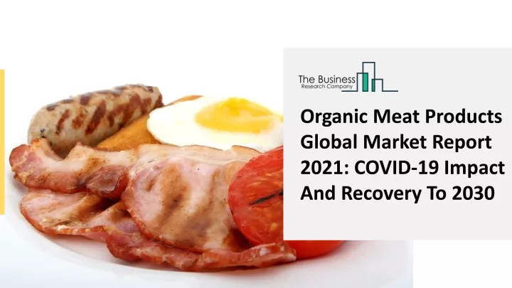organic meat products global market report 2021