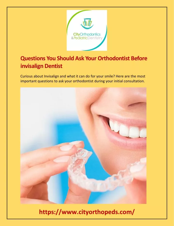 questions you should ask your orthodontist before
