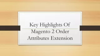 key highlights of magento 2 order attributes extension