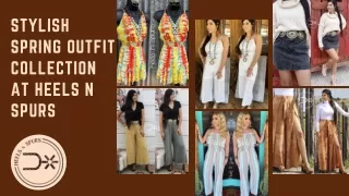 stylish spring outfit collection at heels n spurs