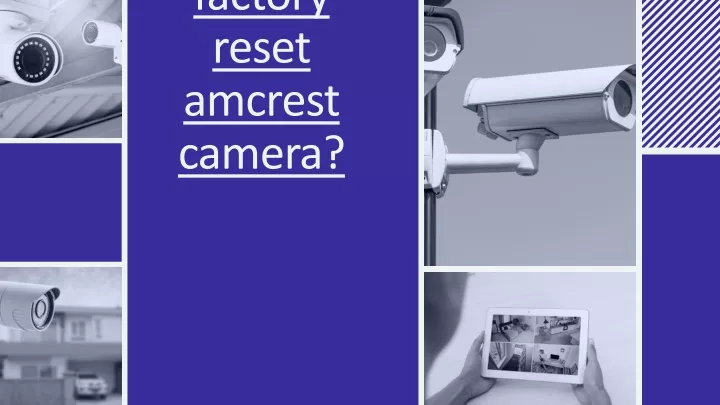 how to factory reset amcrest camera