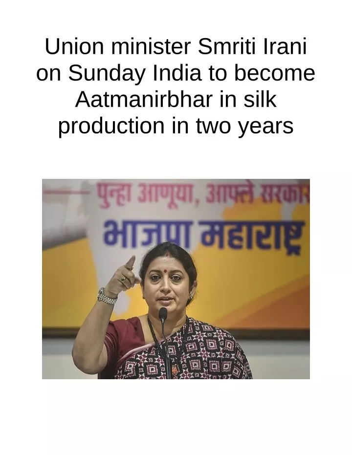 PPT - Union Minister Smriti Irani on Sunday India to Become ...