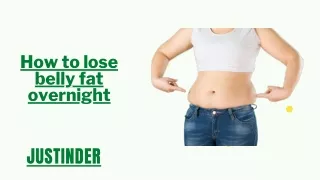 How to lose belly fat overnight Complete Guide | Justinder