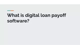 What is digital loan payoff software?