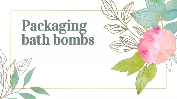 packaging bath bombs
