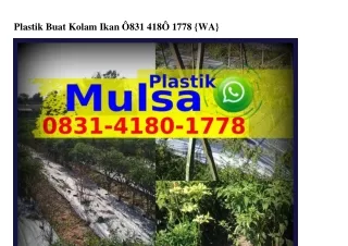 Plastik Buat Kolam Ikan Ö83I 4I8Ö I778[WA]