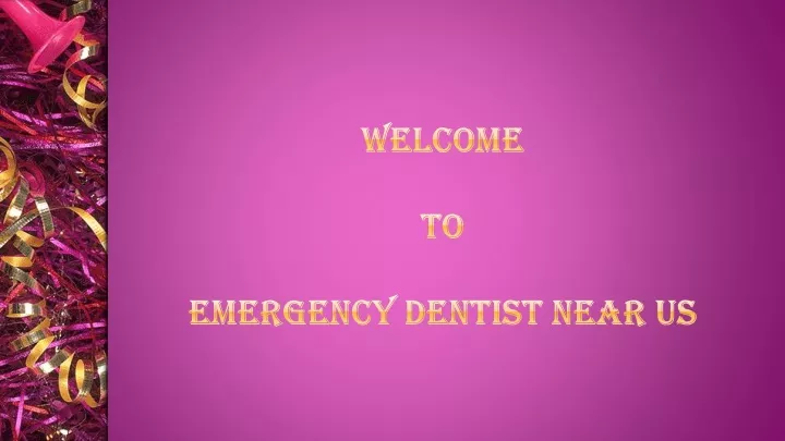 welcome to emergency dentist near us