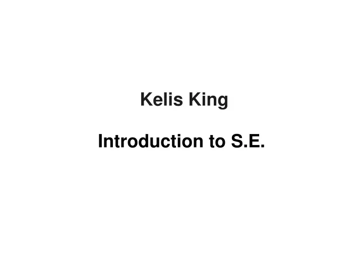kelis king introduction to s e