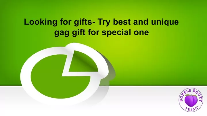 looking for gifts try best and unique gag gift for special one