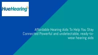 HueHearing | Light and Comfortable Hearing Aids