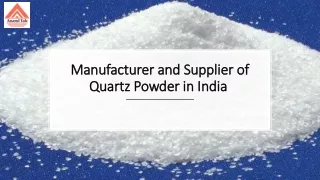 Manufacturer and Supplier of Quartz Powder in India