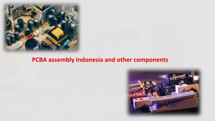 pcba assembly indonesia and other components